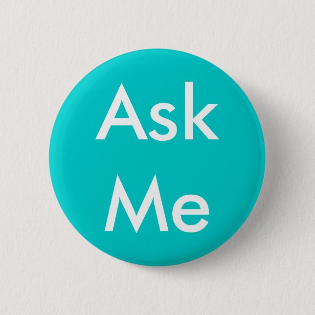 Ask Me Button for Volunteers  Aqua (Front)