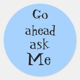 Ask Me Classic Round Sticker