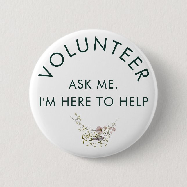 Ask Me Floral Rustic Volunteer 6 Cm Round Badge (Front)