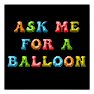 Ask Me For A Balloon – Fun Colourful Kids Party Ar Poster