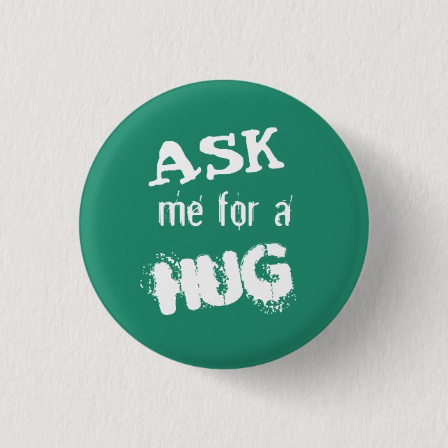 Ask me for a hug 3 cm round badge (Front)