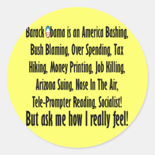 Ask me how I feel about Barack Obama! Classic Round Sticker