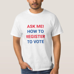 Ask me how to register to vote red white blue T-Shirt
