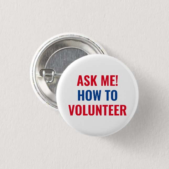 Ask me how to Volunteer red white and blue 3 Cm Round Badge (Front & Back)