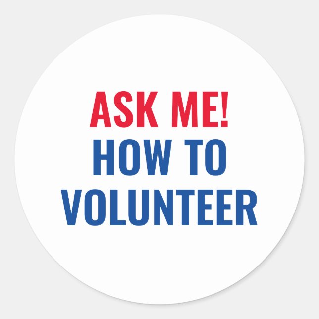 Ask me how to Volunteer red white blue simple Classic Round Sticker (Front)