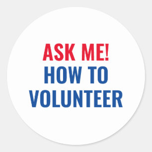 Ask me how to Volunteer red white blue simple Classic Round Sticker