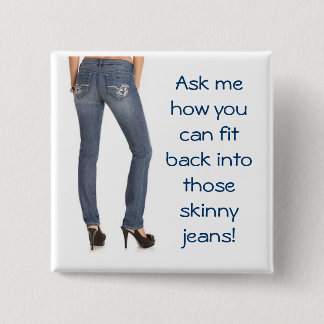 Ask me how you can fit back into those skinny jean 15 cm square badge