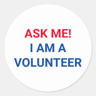 Ask Me I am a Volunteer red white and blue Classic Round Sticker