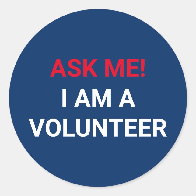 Ask Me I am a Volunteer red white and navy blue Classic Round Sticker (Front)
