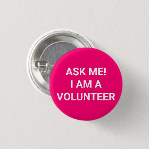 Ask Me I am a Volunteer white and hot pink 3 Cm Round Badge