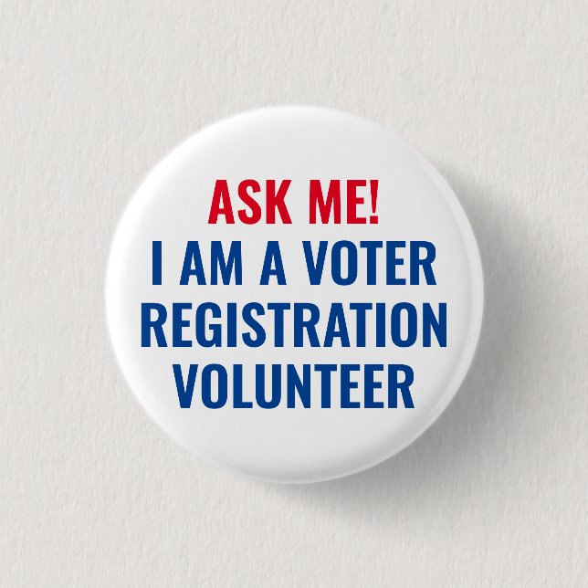 Ask me I am a Voter Registration Volunteer custom 3 Cm Round Badge (Front)
