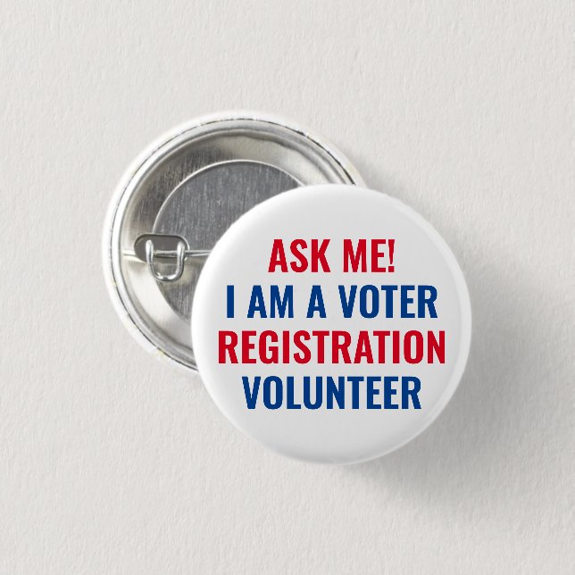 Ask me I am a Voter Registration Volunteer white 3 Cm Round Badge (Front & Back)