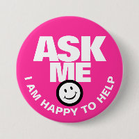 Ask me I am happy to help hot pink