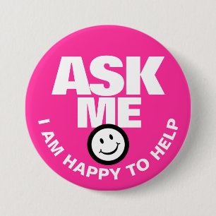 Ask me I am happy to help hot pink 7.5 Cm Round Badge