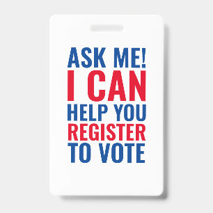Ask me I can help you register to vote election ID Badge