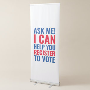 Ask me I can help you register to vote election Retractable Banner