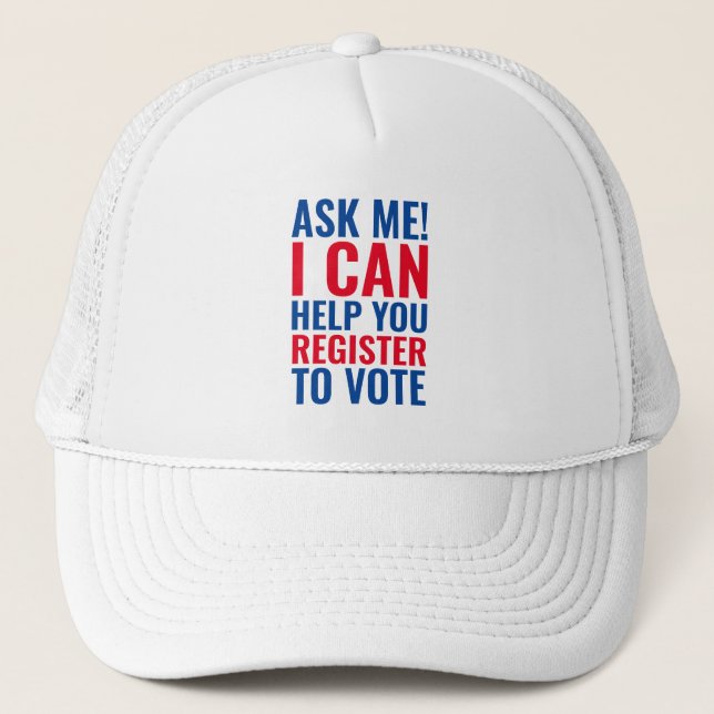Ask me I can help you register to vote election Trucker Hat (Front)