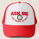 Ask me I happy to help customer service hat<br><div class="desc">Typographical slogan hat in bright red. Reads: Ask me I am happy to help. Perfect to encourage interaction with customers or the public at events or in retail stores. Designed by www.mylittleeden.com</div>