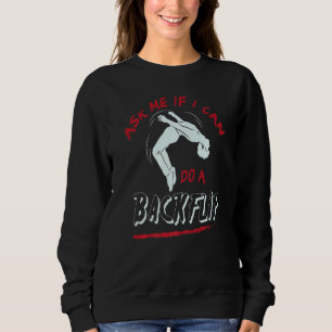 Ask Me If I Can Do A Backflip I Parkour I Salto & Sweatshirt