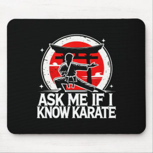 Ask Me If I Know Karate Mouse Mat