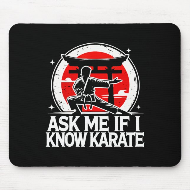 Ask Me If I Know Karate  Mouse Mat (Front)