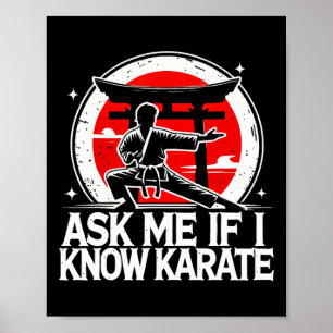 Ask Me If I Know Karate Poster