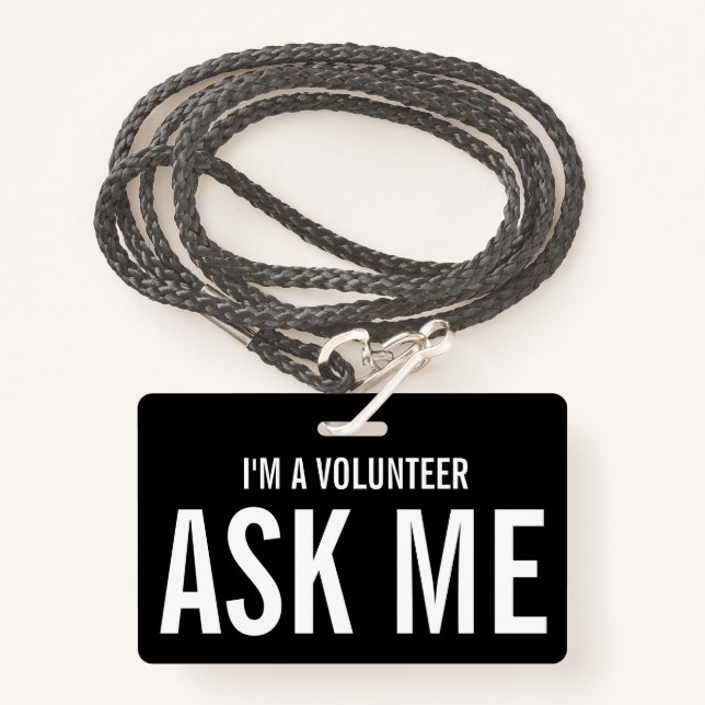 Ask Me I'm a Volunteer Black White ID Badge (Front with Lanyard)