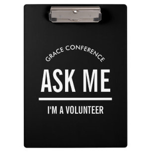 Ask me I'm a volunteer  Clipboard