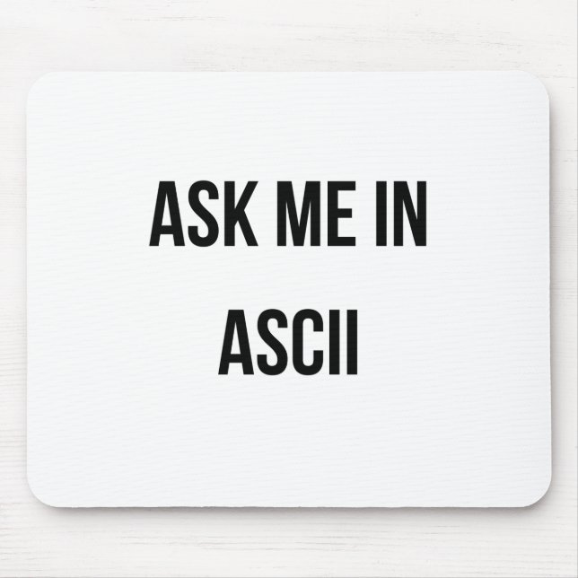 Ask Me in ASCII Mouse Mat (Front)