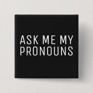 Ask Me My Pronouns 15 Cm Square Badge