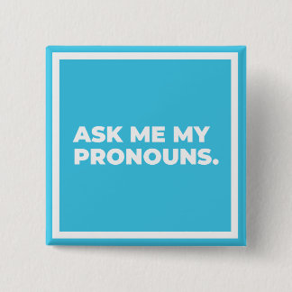 Ask Me My Pronouns Button
