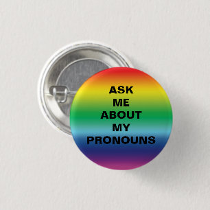 Ask me my Pronouns Lgbtq Pride Rainbow colors 3 Cm Round Badge