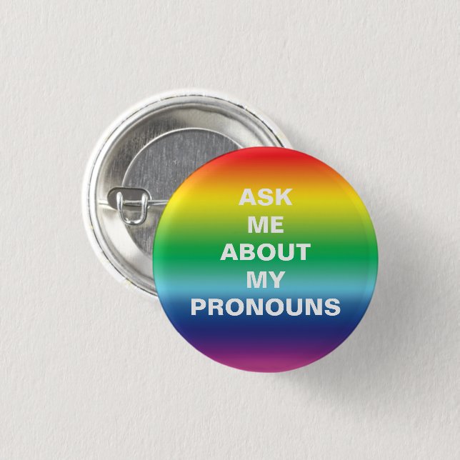 Ask me my Pronouns Lgbtq Pride Rainbow colours 3 Cm Round Badge (Front & Back)