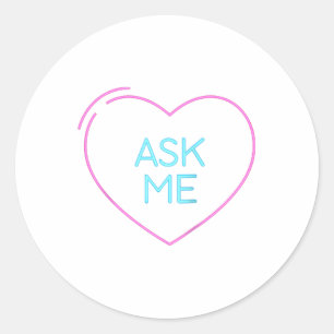 Ask Me Neon Heart Valentine Girlfriend Boyfriend F Classic Round Sticker