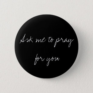 "Ask me to Pray for You" Alt. 6 Cm Round Badge