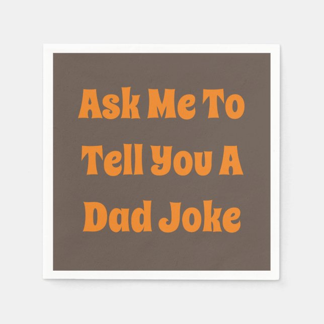 Ask Me To Tell You A Dad Joke Napkins (Front)