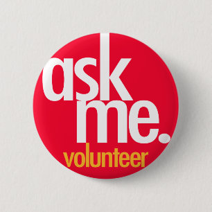 Ask me. volunteer 6 cm round badge