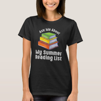 Ask Me What Ask Me About My Summer Reading List Lo T-Shirt
