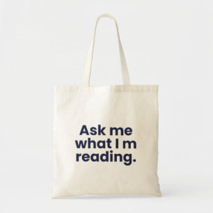 Ask me what i m reading tote bag