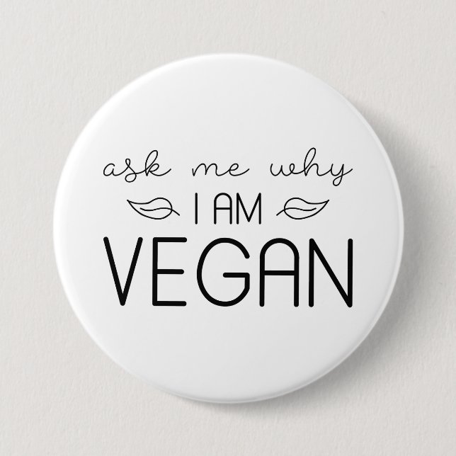 Ask Me Why I Am Vegan 7.5 Cm Round Badge (Front)
