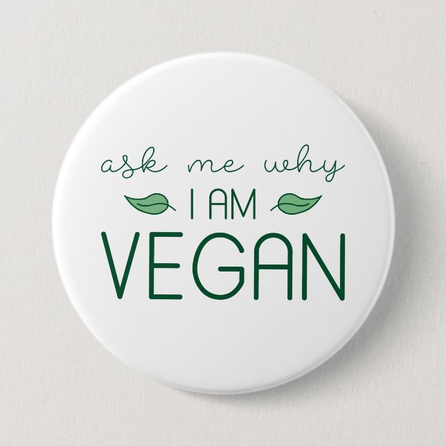 Ask Me Why I Am Vegan 7.5 Cm Round Badge (Front)