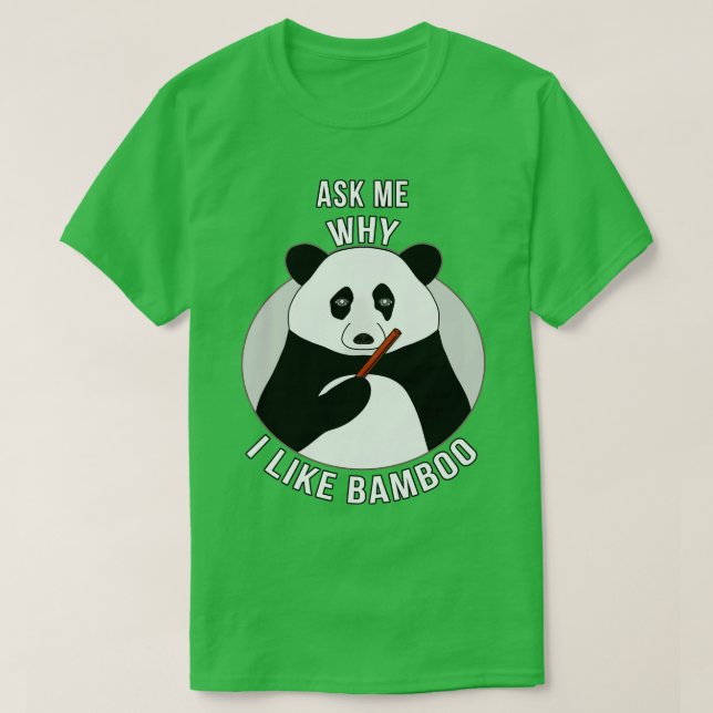 Ask Me Why I Like Bamboo T-Shirt (Design Front)