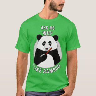 Ask Me Why I Like Bamboo T-Shirt