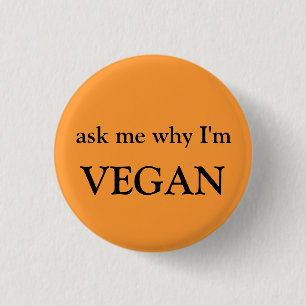 ask me why I'm vegan 3 Cm Round Badge