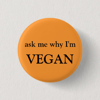 ask me why I'm vegan 3 Cm Round Badge