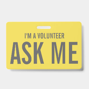 Ask Me Yellow Grey  I'm a Volunteer ID Badge