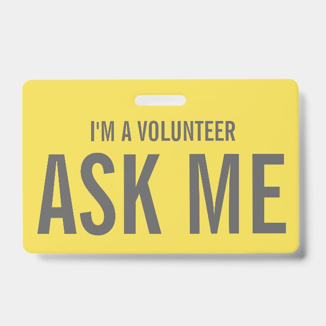 Ask Me Yellow Grey  I'm a Volunteer ID Badge (Front)