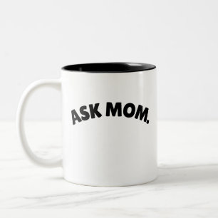 Ask mum mug, mum knows it all coffee cup, funny Two-Tone coffee mug