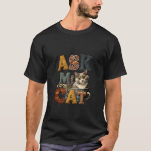 Ask My Cat Cosy Teacup Pet Lover Art T-Shirt