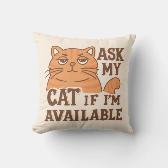 Ask my cat if i'm available cushion (Front)